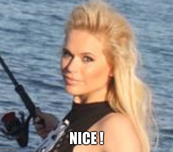 Maria Durbani | NICE ! | image tagged in maria durbani | made w/ Imgflip meme maker
