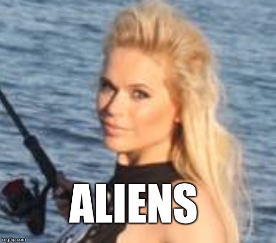 Maria Durbani | ALIENS | image tagged in maria durbani | made w/ Imgflip meme maker