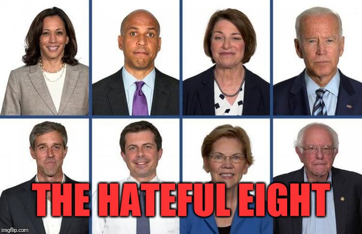 The hateful eight | THE HATEFUL EIGHT | image tagged in the hateful eight | made w/ Imgflip meme maker