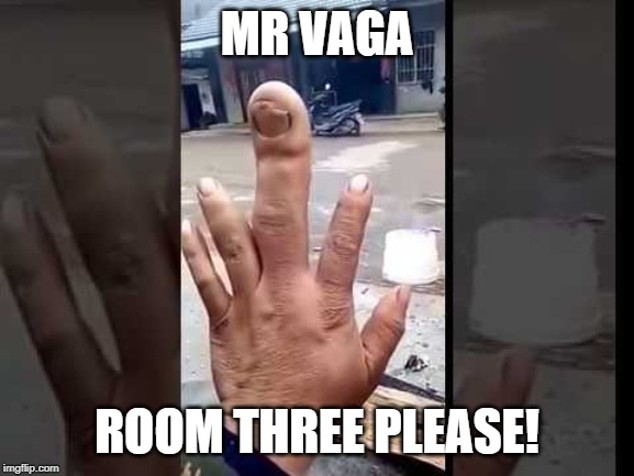 MR VAGA ROOM THREE PLEASE! | made w/ Imgflip meme maker