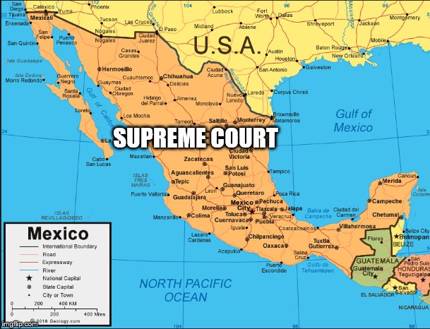 Mexico | SUPREME COURT | image tagged in mexico | made w/ Imgflip meme maker