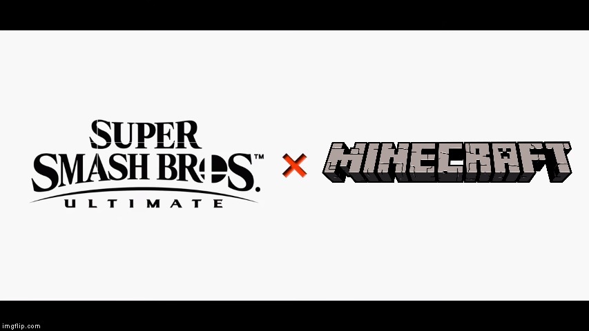 Super Smash Bros Ultimate X Minecraft | image tagged in super smash bros ultimate x blank,super smash bros,minecraft | made w/ Imgflip meme maker