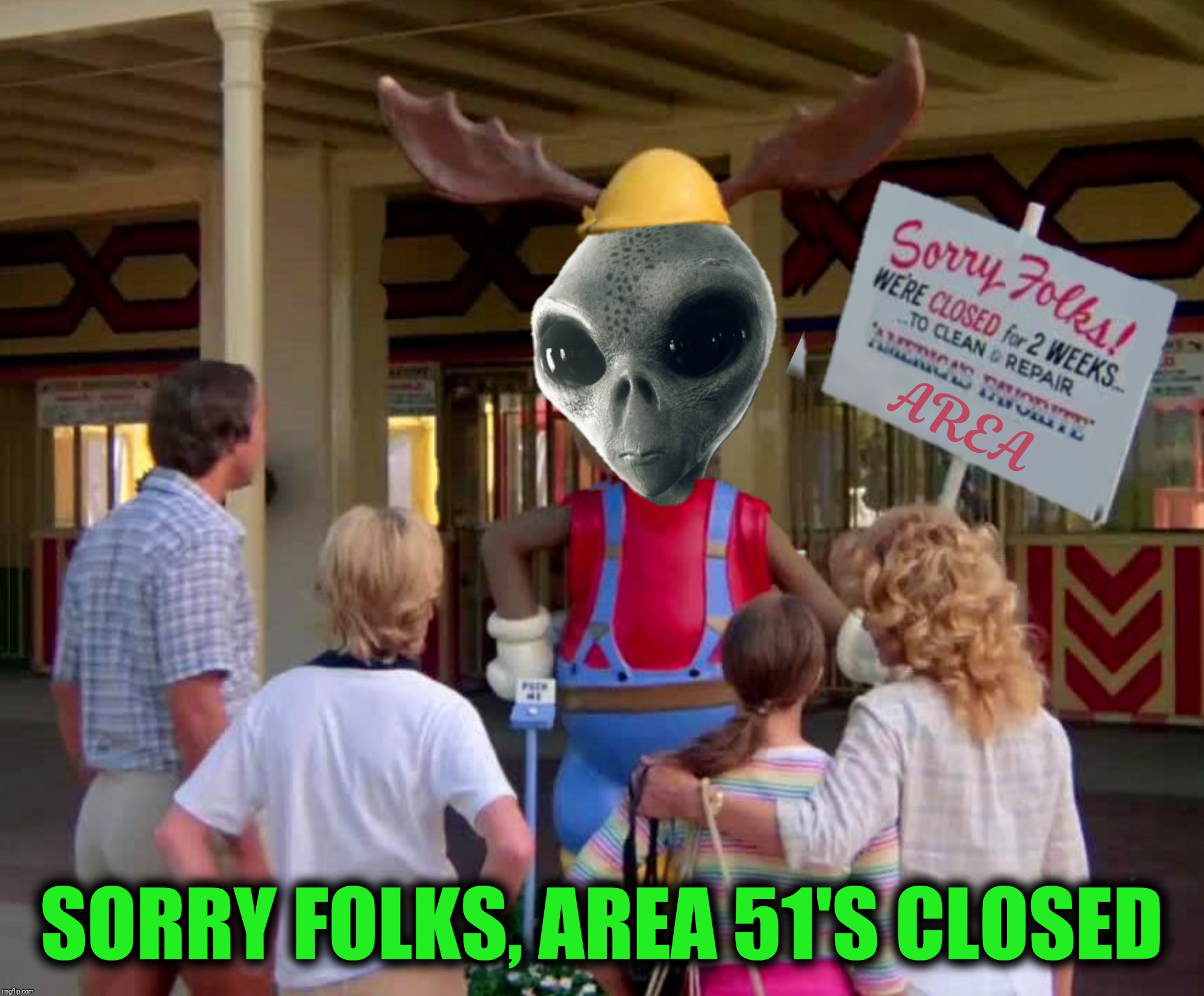 Bad Photoshop Sunday presents:  Marty The Alien (Inspied by a mazimmer meme) | SORRY FOLKS, AREA 51'S CLOSED | image tagged in bad photoshop sunday,area 51,vacation,marty the moose,alien | made w/ Imgflip meme maker