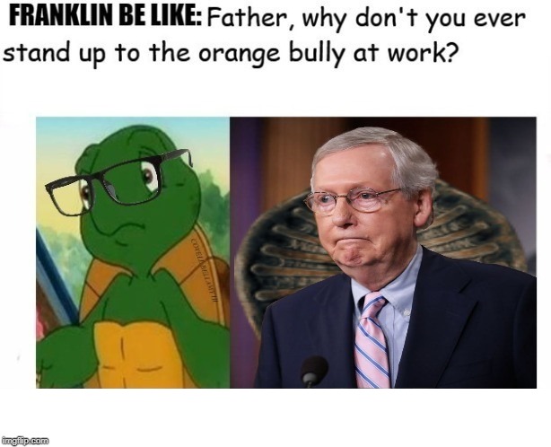 Franklin and Father Mitch McConnell | image tagged in franklin and father mitch mcconnell | made w/ Imgflip meme maker