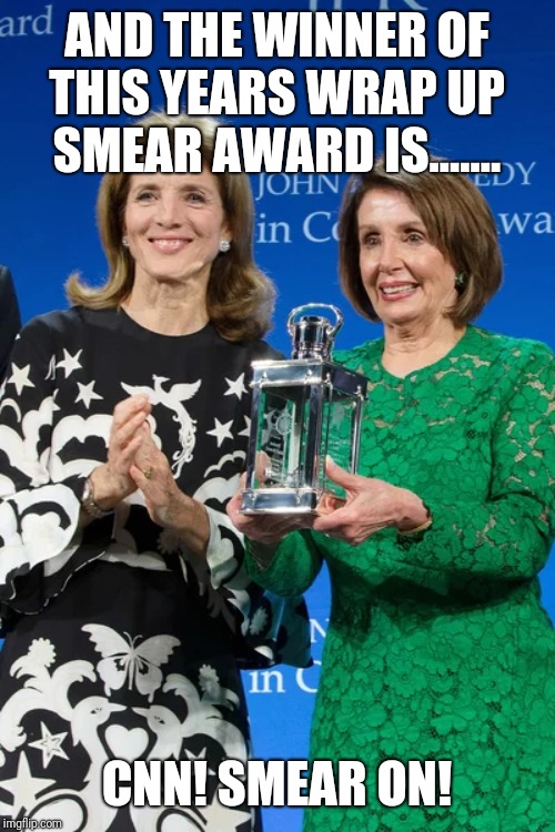 CNN | AND THE WINNER OF THIS YEARS WRAP UP SMEAR AWARD IS....... CNN! SMEAR ON! | image tagged in cnn fake news | made w/ Imgflip meme maker