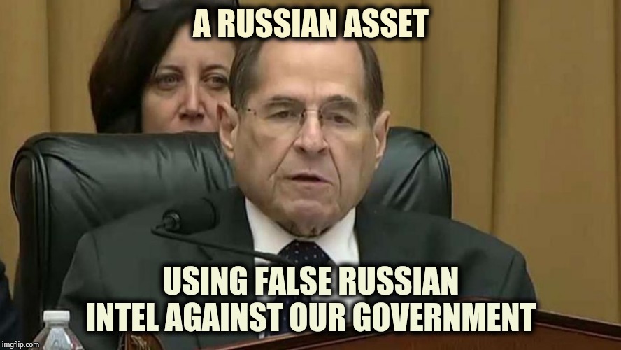 Since we're having trouble identifying them | A RUSSIAN ASSET; USING FALSE RUSSIAN INTEL AGAINST OUR GOVERNMENT | image tagged in rep jerry nadler,traitor,false,information,russians,phony | made w/ Imgflip meme maker