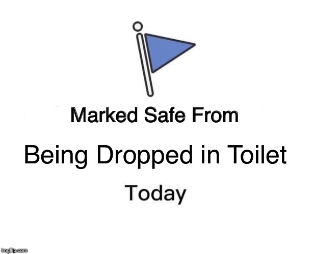 Marked Safe From Meme - Imgflip