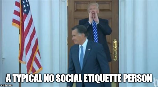What's New | A TYPICAL NO SOCIAL ETIQUETTE PERSON | image tagged in funny,memes,one does not simply,animals,trump,donald trump | made w/ Imgflip meme maker