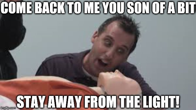 COME BACK TO ME YOU SON OF A B**CH STAY AWAY FROM THE LIGHT! | made w/ Imgflip meme maker