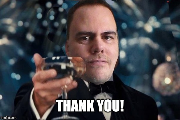 cheers | THANK YOU! | image tagged in cheers | made w/ Imgflip meme maker