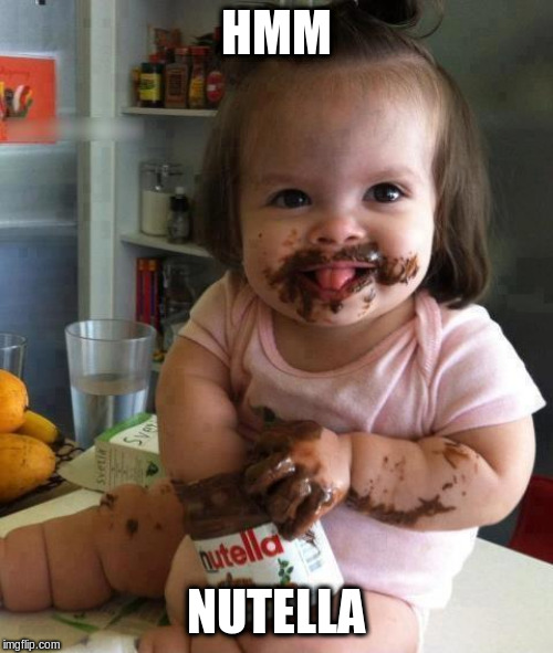 Nutella Baby | HMM NUTELLA | image tagged in nutella baby | made w/ Imgflip meme maker
