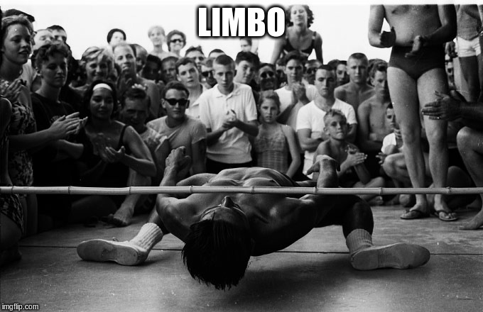 Limbo | LIMBO | image tagged in limbo | made w/ Imgflip meme maker