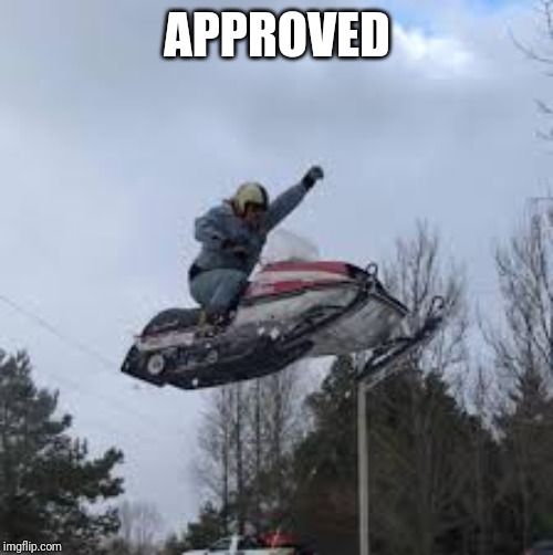 APPROVED | made w/ Imgflip meme maker