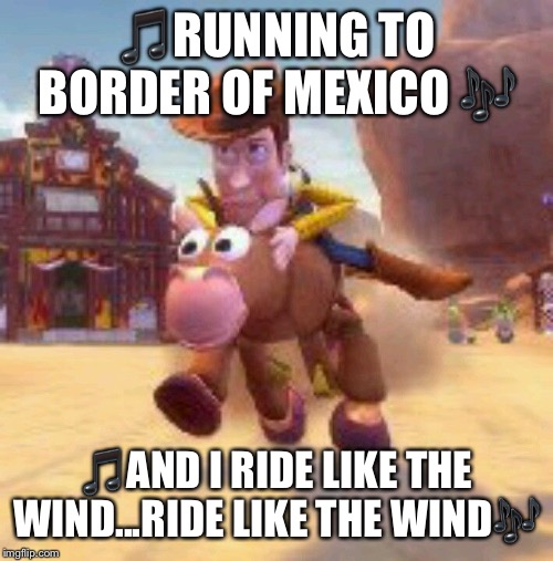 Ride like the wind bullseye | 🎵RUNNING TO BORDER OF MEXICO 🎶; 🎵AND I RIDE LIKE THE WIND...RIDE LIKE THE WIND🎶 | image tagged in ride like the wind bullseye | made w/ Imgflip meme maker