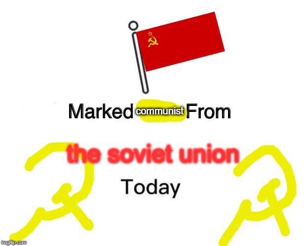 im not communist | communist; the soviet union | image tagged in memes,marked safe from,ussr | made w/ Imgflip meme maker