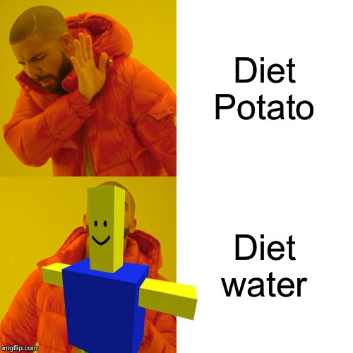 Diet Potato; Diet water | image tagged in drake hotline bling | made w/ Imgflip meme maker