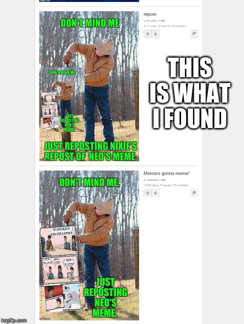 THIS IS WHAT I FOUND | image tagged in 2 reposts together | made w/ Imgflip meme maker