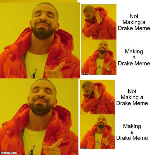 Drake Meme Creator Miloprinting