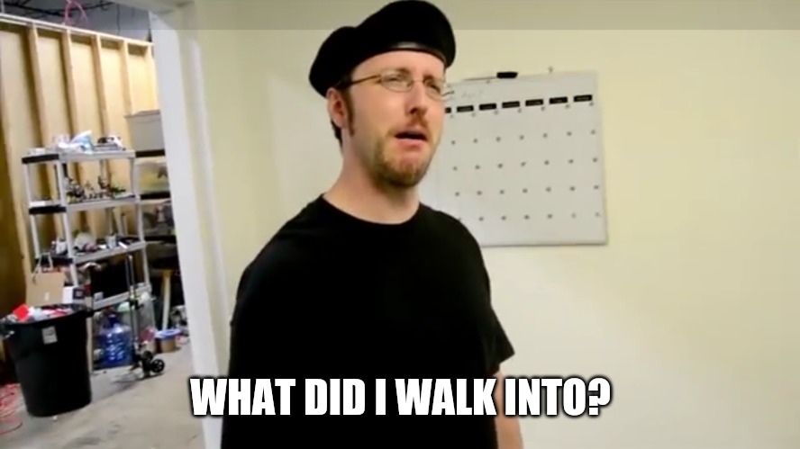 Doug Walker | WHAT DID I WALK INTO? | image tagged in doug walker,nostalgia critic,comedy | made w/ Imgflip meme maker