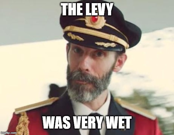 Captain Obvious | THE LEVY WAS VERY WET | image tagged in captain obvious | made w/ Imgflip meme maker