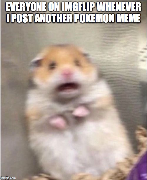 Fear me puny mortals | EVERYONE ON IMGFLIP WHENEVER I POST ANOTHER POKEMON MEME | image tagged in pokemon | made w/ Imgflip meme maker