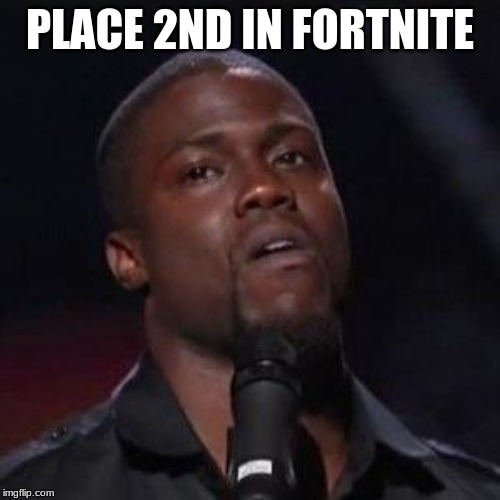 PLACE 2ND IN FORTNITE | image tagged in sarahcarellevans | made w/ Imgflip meme maker