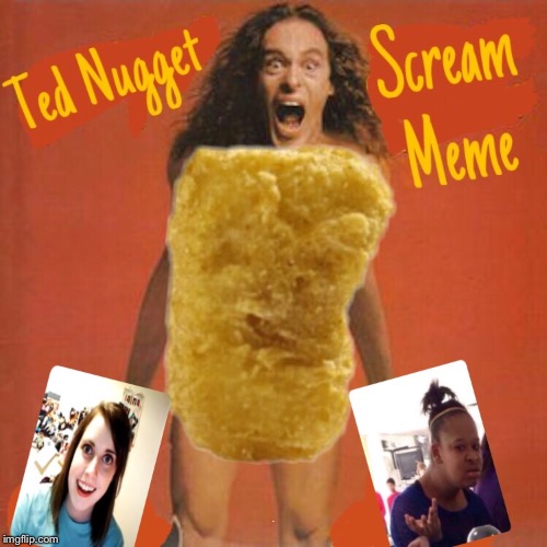 Chicken Scratch Fever | A | image tagged in ted nugent,chicken nuggets,overly attached girlfriend,black girl wat,bad album art,rock music | made w/ Imgflip meme maker