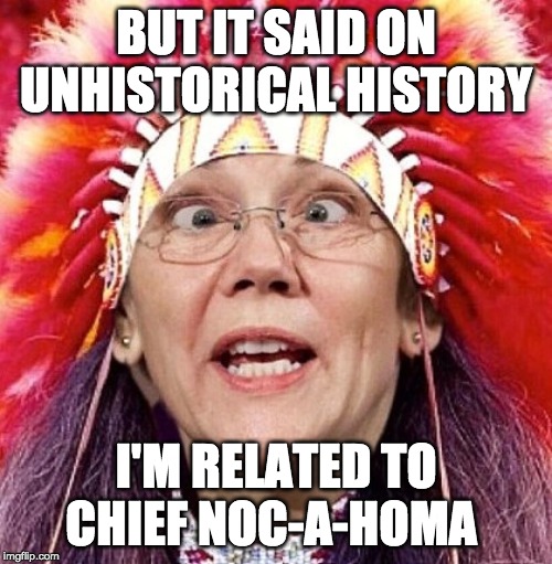 she's related to the braves | BUT IT SAID ON UNHISTORICAL HISTORY; I'M RELATED TO CHIEF NOC-A-HOMA | image tagged in elizabeth warren,braves,atlanta,atlanta braves | made w/ Imgflip meme maker