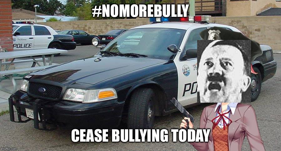 Sayori The Cop | #NOMOREBULLY CEASE BULLYING TODAY | image tagged in sayori the cop | made w/ Imgflip meme maker