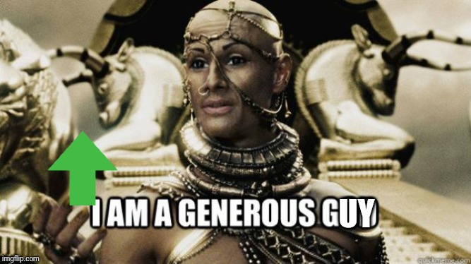 I am a generous god | UY | image tagged in i am a generous god | made w/ Imgflip meme maker