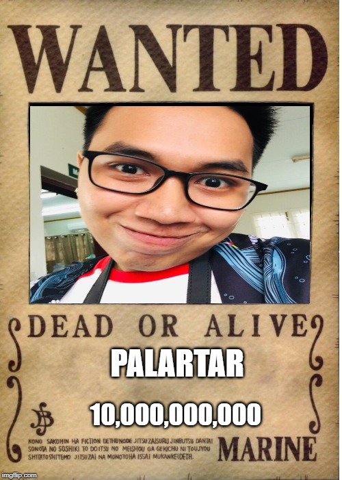One piece wanted poster template | PALARTAR; 10,000,000,000 | image tagged in one piece wanted poster template | made w/ Imgflip meme maker
