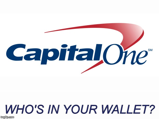 Capital One | WHO'S IN YOUR WALLET? | image tagged in capital one | made w/ Imgflip meme maker