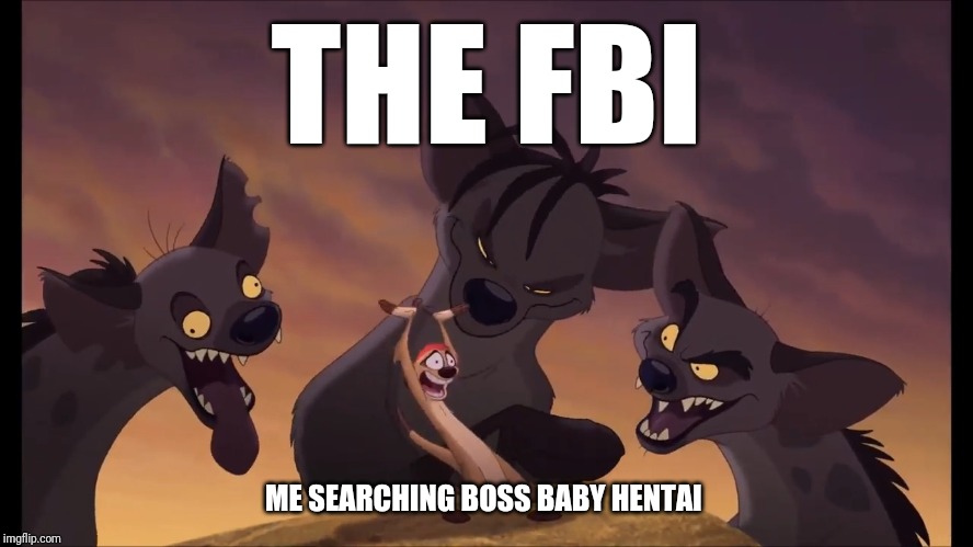 e.g. Caught in the act | THE FBI; ME SEARCHING BOSS BABY HENTAI | image tagged in eg caught in the act | made w/ Imgflip meme maker