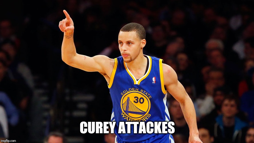 stephen curry | CUREY ATTACKES | image tagged in stephen curry | made w/ Imgflip meme maker