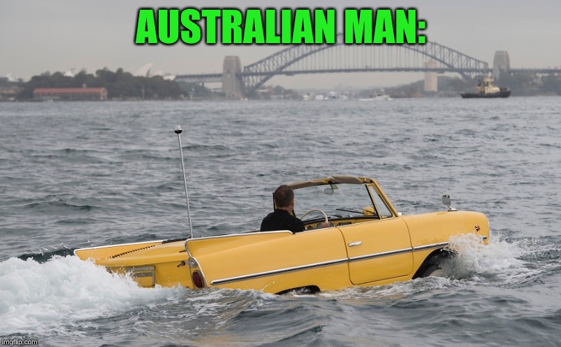 AUSTRALIAN MAN: | made w/ Imgflip meme maker