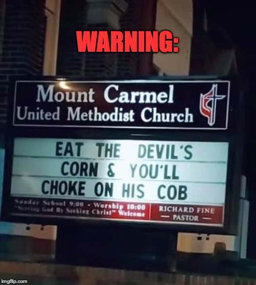 When Appetite Exceeds Common Sense | WARNING: | image tagged in church,devil,warning sign,religion | made w/ Imgflip meme maker