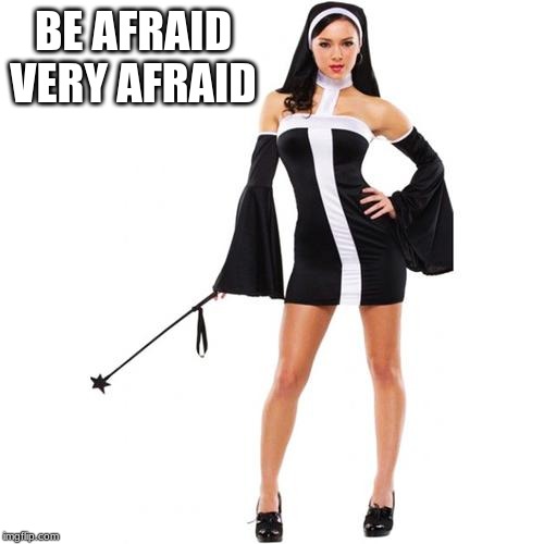 BE AFRAID VERY AFRAID | made w/ Imgflip meme maker