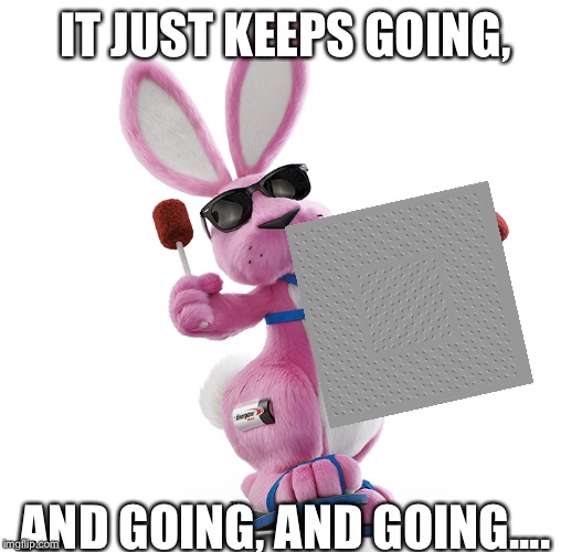 IT JUST KEEPS GOING, AND GOING, AND GOING.... | made w/ Imgflip meme maker