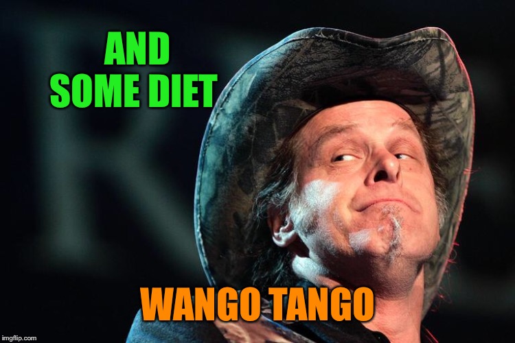 AND SOME DIET WANGO TANGO | made w/ Imgflip meme maker