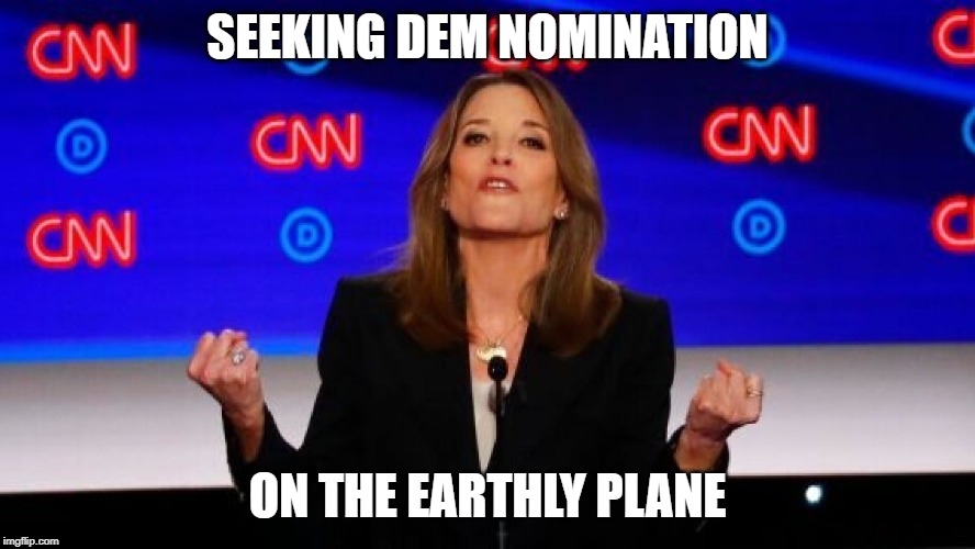 marianne williamson | SEEKING DEM NOMINATION; ON THE EARTHLY PLANE | image tagged in democrat party,marianne | made w/ Imgflip meme maker