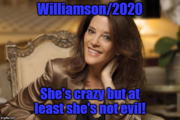 Marianne Williamson | Williamson/2020; She's crazy but at least she's not evil! | image tagged in marianne williamson,democrats,politics | made w/ Imgflip meme maker