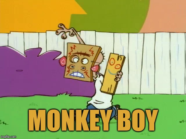 Jonny the Monkey Boy | MONKEY BOY | image tagged in memes,ed edd n eddy | made w/ Imgflip meme maker