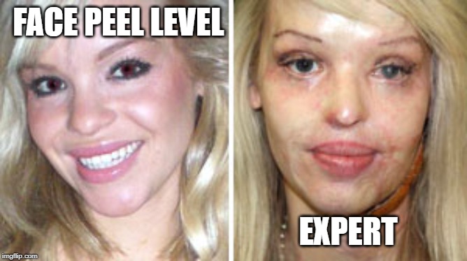 FACE PEEL LEVEL EXPERT | made w/ Imgflip meme maker