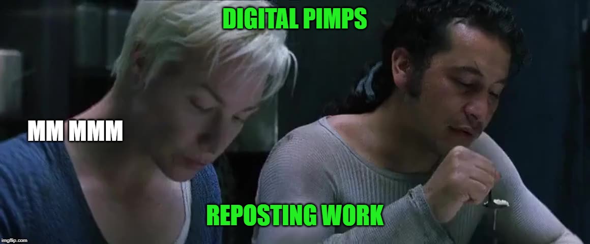 DIGITAL PIMPS REPOSTING WORK MM MMM | made w/ Imgflip meme maker