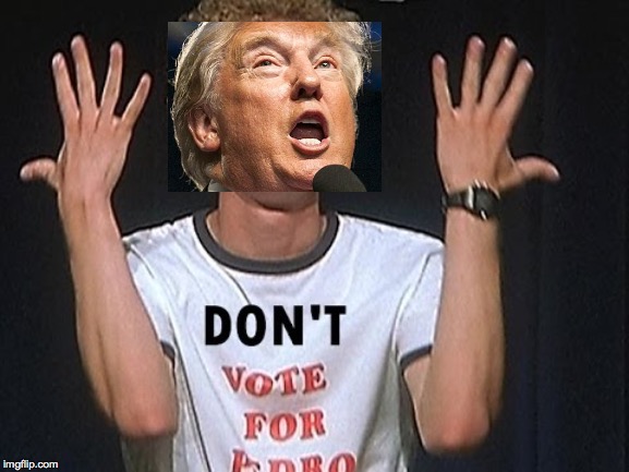 Get your Trump 2020 tee shirts while they last. | image tagged in memes,trump,don't vote for pedro | made w/ Imgflip meme maker