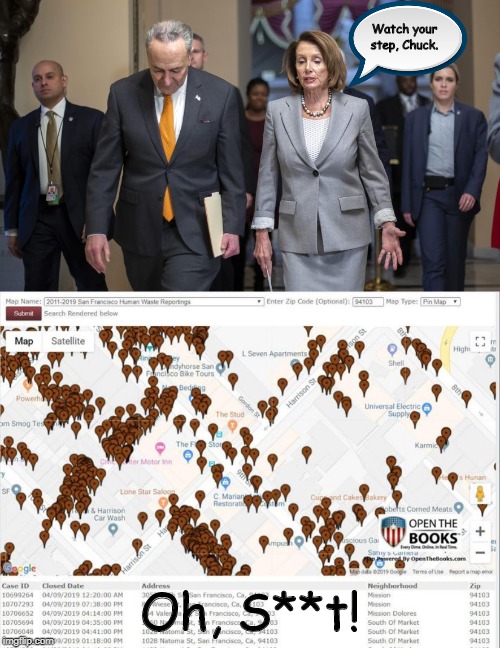 Watch your step, Chuck. Oh, S**t! | image tagged in nancy pelosi | made w/ Imgflip meme maker