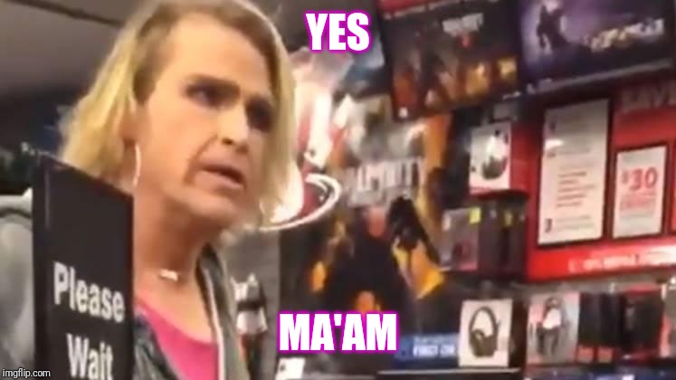 It's ma'am | YES; MA'AM | image tagged in it's ma'am | made w/ Imgflip meme maker