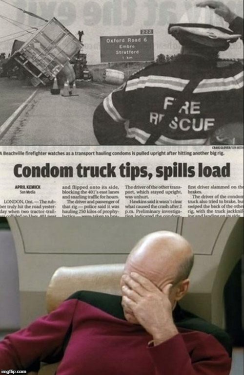 no comment needed | image tagged in memes,captain picard facepalm,condom,loads,crash | made w/ Imgflip meme maker