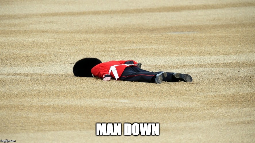 MAN DOWN | MAN DOWN | image tagged in man down | made w/ Imgflip meme maker