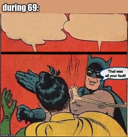 When you use one meme template for two panels . . . . | image tagged in memes,batman slapping robin | made w/ Imgflip meme maker